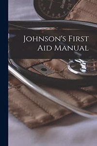 Johnson's First Aid Manual