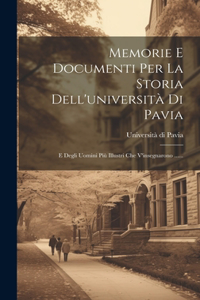 Memorie E Documenti Per La Storia Dell'università Di Pavia