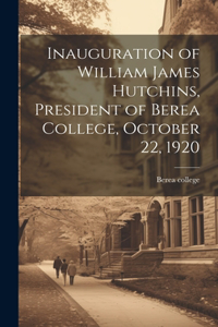 Inauguration of William James Hutchins, President of Berea College, October 22, 1920