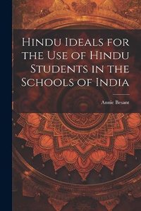 Hindu Ideals for the use of Hindu Students in the Schools of India