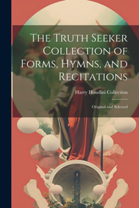 Truth Seeker Collection of Forms, Hymns, and Recitations