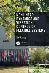 Nonlinear Dynamics and Vibration Control of Flexible Systems