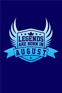 Legends Are Born in August