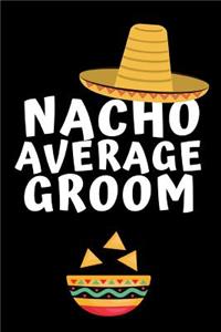 Nacho Average Groom