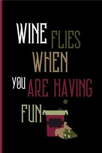 Wine flies when you are having fun