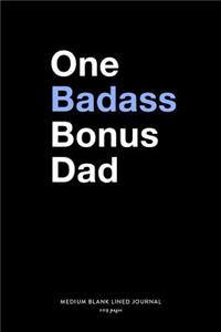 One Badass Bonus Dad, Medium Blank Lined Journal, 109 Pages