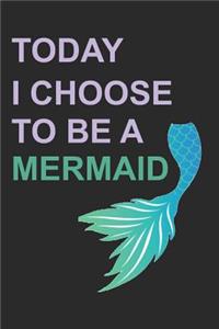I choose to be a Mermaid Journal