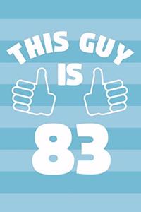 Notebook for 83 Year Old Man - This Guy Is 83 Years Old - Mens Journal - 83rd Birthday Gift For Men