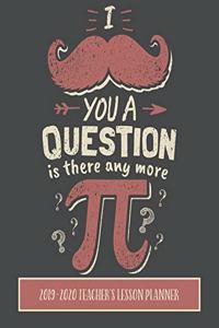 I Moustache You A Question Is There Any More Pi 2019 - 2020 Teacher's Lesson Planner