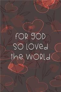 For God So Loved The World