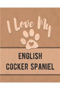 I Love My English Cocker Spaniel