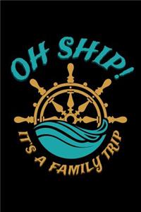 Oh Ship It's A Family Trip