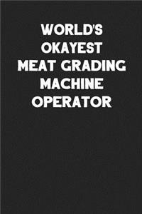 World's Okayest Meat Grading Machine Operator