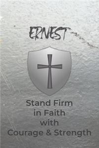 Ernest Stand Firm in Faith with Courage & Strength