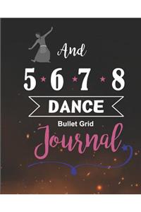 And 5678 Dance Bullet Grid Journal