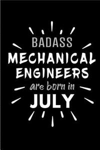 Badass Mechanical Engineers Are Born In July: Blank Lined Funny Mechanical Engineering Journal Notebooks Diary as Birthday, Welcome, Farewell, Appreciation, Thank You, Christmas, Graduation gag 