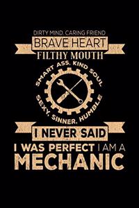 Dirty Mind Caring Friend Brave Heart Filthy Mouth... I Am A Mechanic...