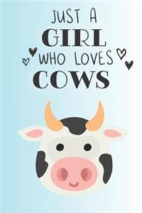 Just A Girl Who Loves Cows