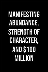 Manifesting Abundance Strength Of Character And 100 Million