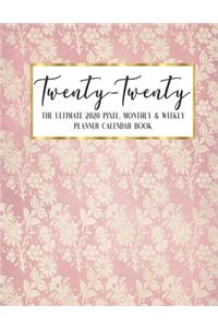 Twenty - Twenty The Ultimate 2020 Pixel Monthly & Weekly Planner Calendar Book