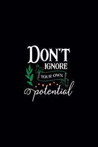 Don't Ignore Your Own Potential