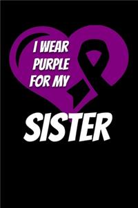 I Wear Purple For My Sister