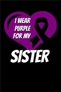 I Wear Purple For My Sister