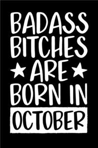 Badass Bitches Are Born In October