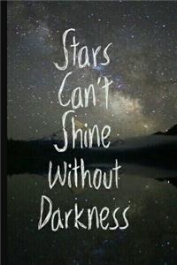 Stars Can't Shine Without Darkness