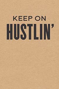 Keep On Hustlin'