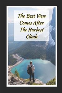 The Best View Comes After The Hardest Climb