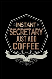 Instant secretary. Just add coffee