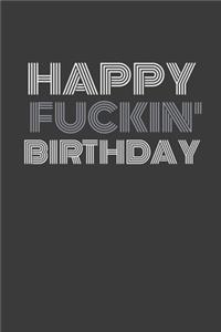 Happy Fuckin Birthday