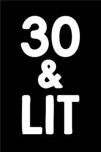 30 & Lit