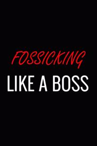 Fossicking Like a Boss