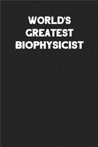 World's Greatest Biophysicist