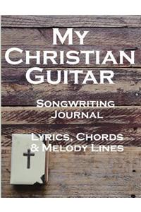 My Christian Guitar Songwriting Journal Lyrics, Chords & Melody Lines