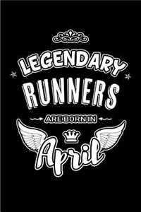 Legendary Runners are born in April