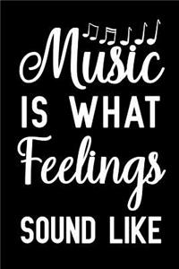 Music Is What Feelings Sound Like