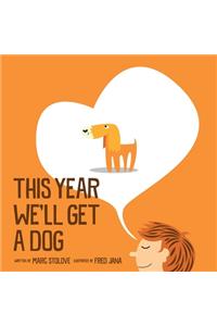 This year we'll get a dog