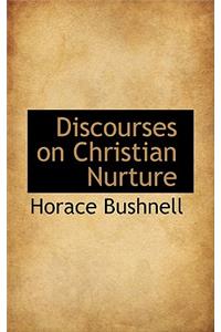 Discourses on Christian Nurture