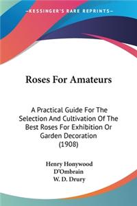 Roses For Amateurs