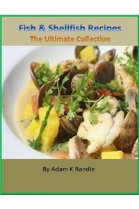 Fish & Shellfish Recipes: The Ultimate Collection