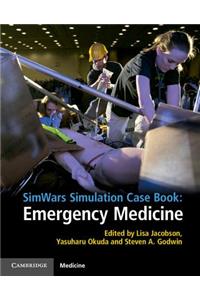 SimWars Simulation Case Book: Emergency Medicine