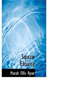 Squaw Elouise