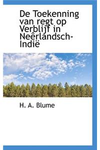 de Toekenning Van Regt Op Verblijf in Ne Rlandsch-Indi