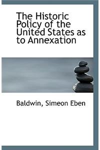 The Historic Policy of the United States as to Annexation