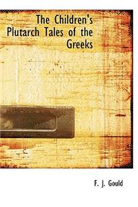 The Children's Plutarch Tales of the Greeks