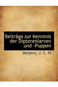 Beitrage Zur Kenntnis Der Dipterenlarven Und -Puppen