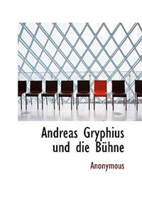 Andreas Gryphius Und Die Buhne